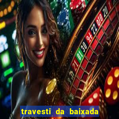 travesti da baixada fluminense rj